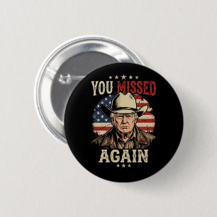you missed again 2 inch round button