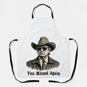 You Missed Again Cowboy Trump Election Apron
