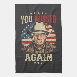 you missed again kitchen towel