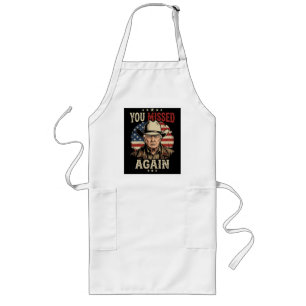 you missed again long apron