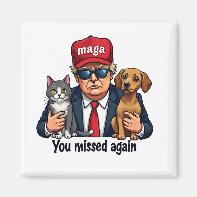 You Missed Again Save the Pets Trump Election Magnet (Front)
