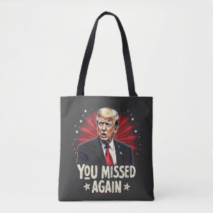 You Missed Again Save the Pets Trump Election Tote Bag