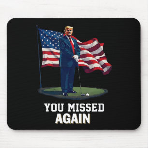 You Missed Again Trump 2025 Usa Flag 3  Mouse Pad