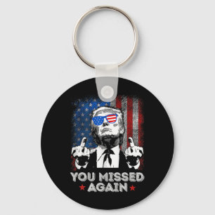 You Missed Again - You Missed - Trump 2025 Us Amer Keychain