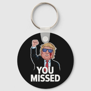 You Missed Donald Trump Keychain