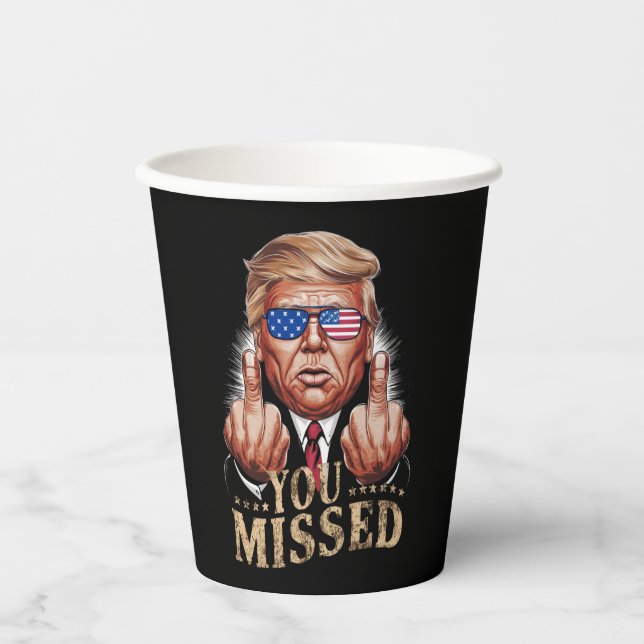 You Missed Donald Trump US Election Paper Cups (Front)