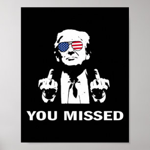 You Missed Shot Republican Pro Trump  Poster
