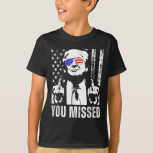 You Missed Trump 2024 Us American Flag Funny (fron T-Shirt