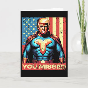 You Missed Trump Superhero Bulletproof American Fl Card