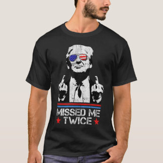 You Missed Twice Donald Trump For President 2024 T-Shirt