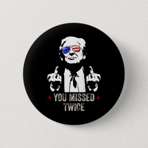You Missed Twice Fun Trump President 2025 - Trump 2 Inch Round Button