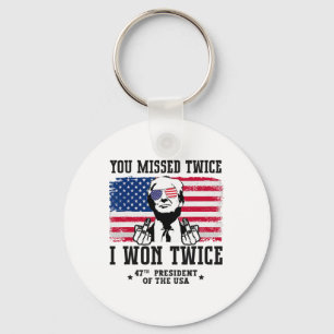 You Missed Twice I Won Twice Trump Won 47 Trump 20 Keychain