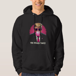 You Missed Twice Trump Election 2024 Hoodie