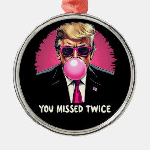You Missed Twice Trump Election 2024 Metal Ornament