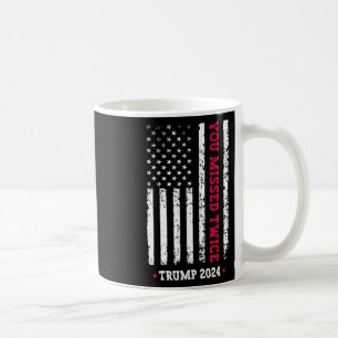 You Missed Twice Trump President 2025 - Trump 47th Coffee Mug