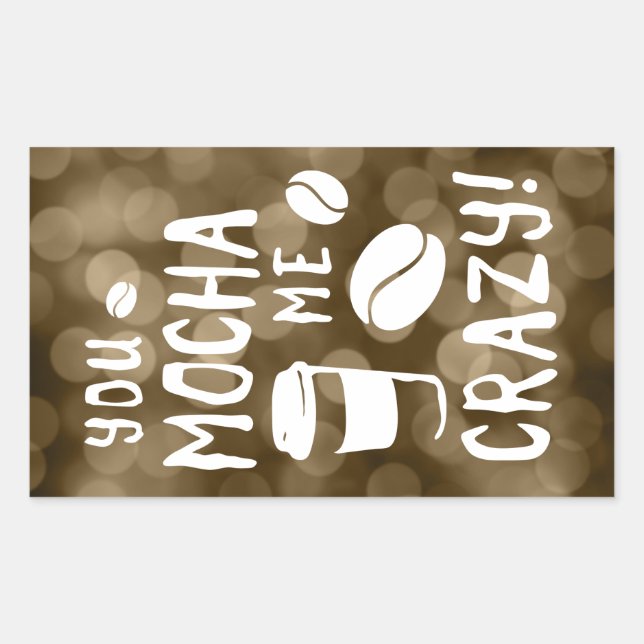 you mocha me crazy bokeh sticker (Front)