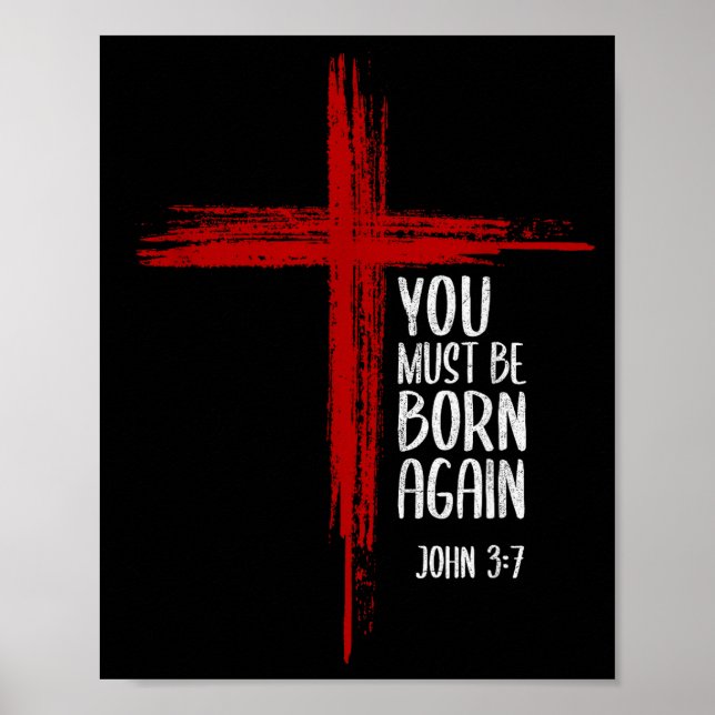 You Must Be Born Again Christian Cross Jesus Bible Poster (Front)