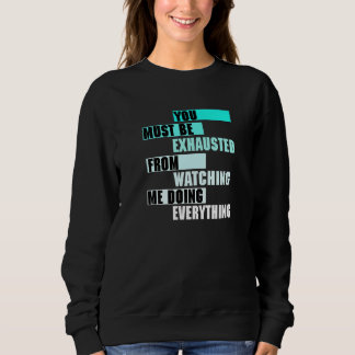 You Must Be EXHAUSTED From Watching Me Doing EVERY Sweatshirt