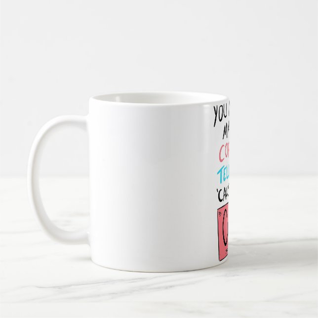 You Must Be Made By Copper And Tellurium Cause You Coffee Mug (Left)