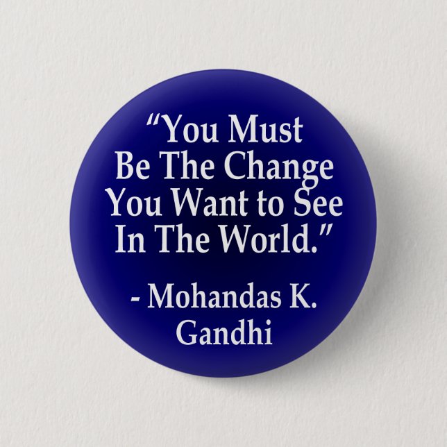 You Must Be the Change (button) 2 Inch Round Button (Front)