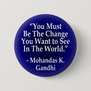 You Must Be the Change (button) 2 Inch Round Button