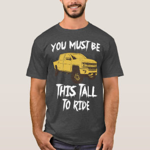 You Must Be This Tall To Ride Lifted Trucks T-Shirt