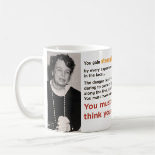 "You Must Do The Thing You Think You Cannot Do" Coffee Mug