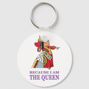 YOU MUST DO WHAT I SAY BECAUSE I AM THE QUEEN KEYCHAIN