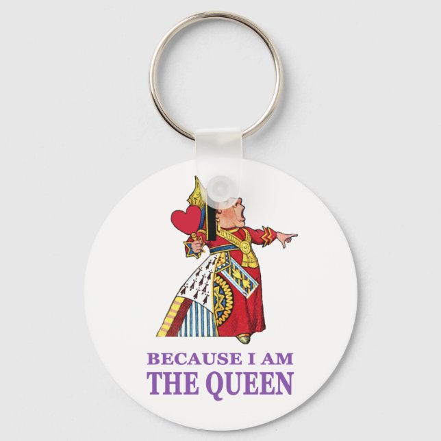 YOU MUST DO WHAT I SAY BECAUSE I AM THE QUEEN KEYCHAIN (Front)