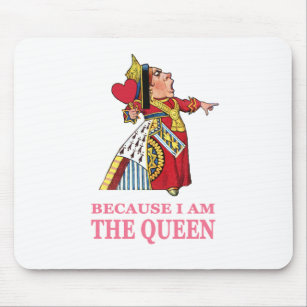 YOU MUST OBEY ME BECAUSE I AM THE QUEEN MOUSE PAD