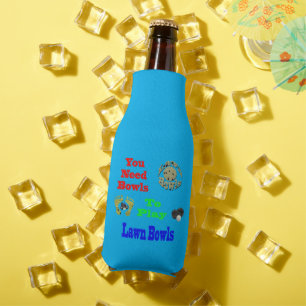 You Need Bowls To Play Lawn Bowls,  Bottle Cooler
