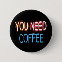 You need coffee, Caffine Neon Sign