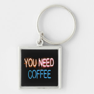 You need coffee, Caffine Neon Sign Keychain