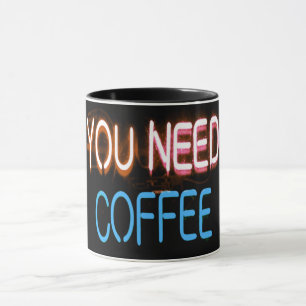 You need coffee, Caffine Neon Sign Mug