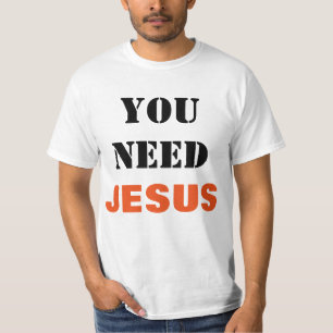 You Need Jesus Evangelism Shirt
