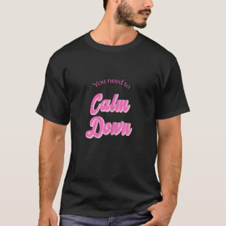 You need to calm down retro style T-Shirt