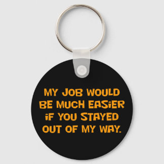You need to get out of my way (2) keychain