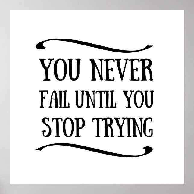 You never fail until you stop trying motivational poster (Front)