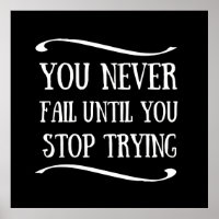You never fail until you stop trying motivational