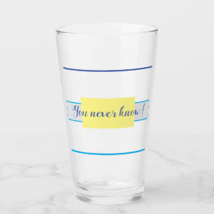 You never know! glass