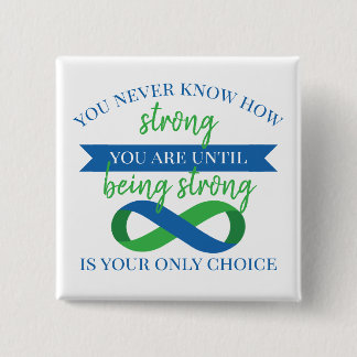 You Never Know How Strong You Are 2 Inch Square Button