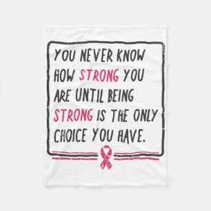 You Never Know How Strong You Are Breast Cancer Gi Fleece Blanket