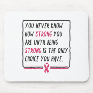 You Never Know How Strong You Are Breast Cancer Gi Mouse Pad