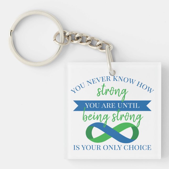 You Never Know How Strong You Are Button Keychain (Front)