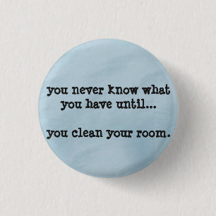 you never know - humor funny badge 1 inch round button
