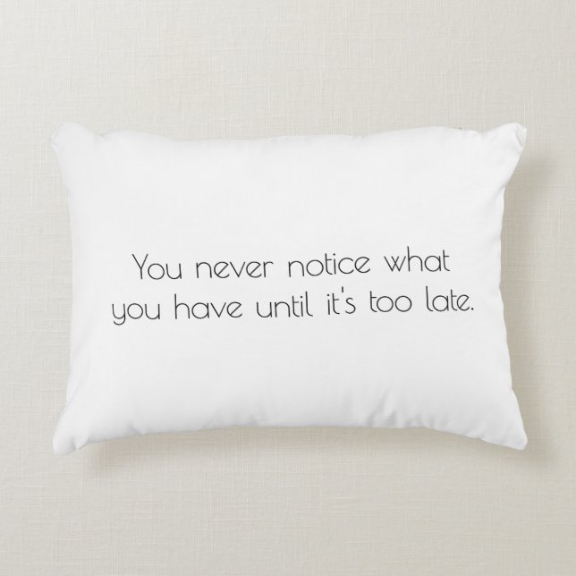 You Never Notice Accent Pillow (Front)