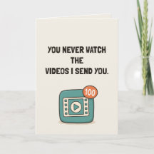 You Never Watch The Videos I Send You Funny Friend