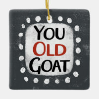 You Old Goat Ornament