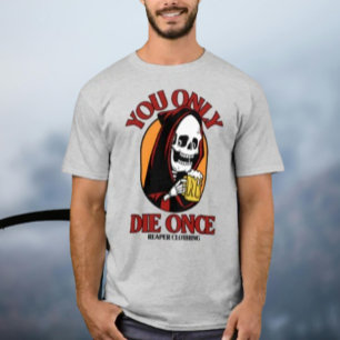 You Only Die Once by Reaper Clothing T-Shirt