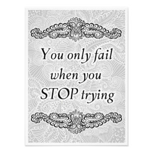 You only fail when you stop - Positive Quote´s Photo Print